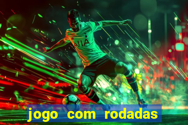 jogo com rodadas gratis sem deposito